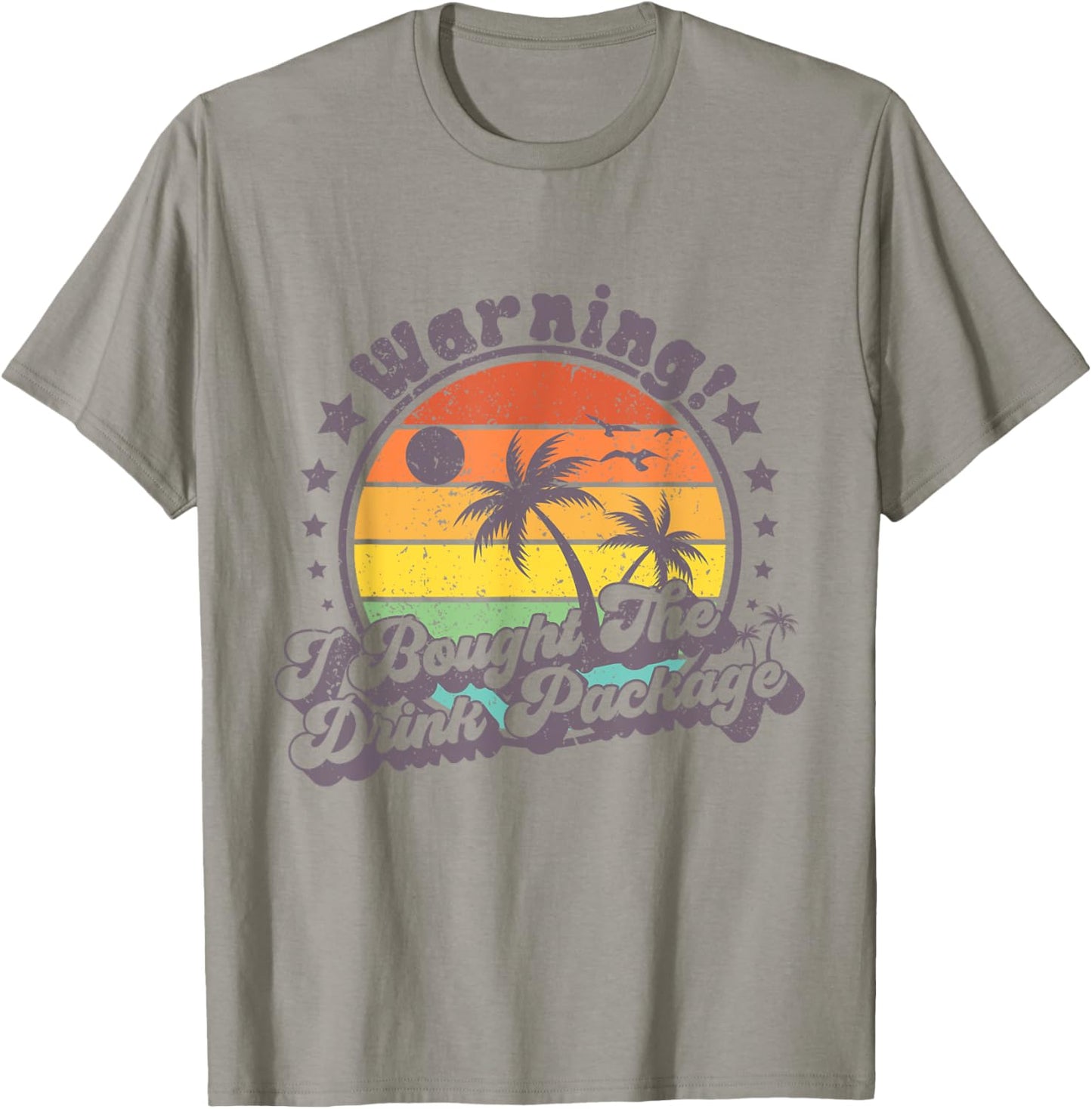 Warning I Bought The Drink Package Cruise Ship T-Shirt - T-Shirt | Sand