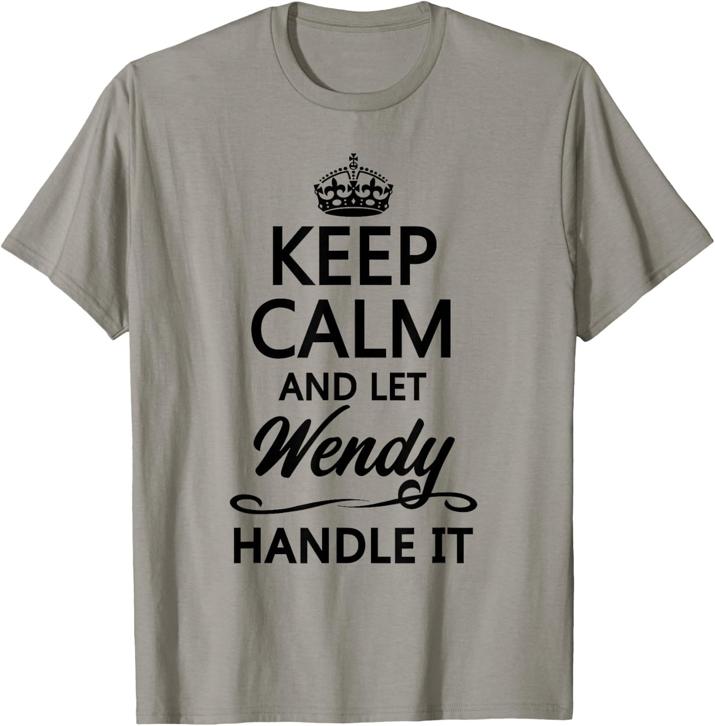 Keep Calm and Let WENDY Handle It Funny Name Gift T-Shirt - T-Shirt | Sand