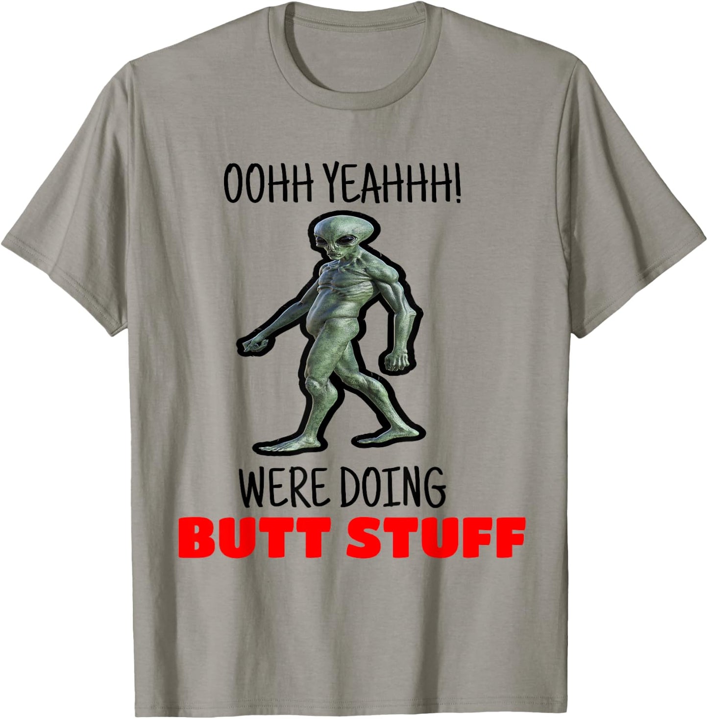Butt Stuff Were Doing Butt Stuff Alien Work Out Shirt T-Shirt - T-Shirt | Sand
