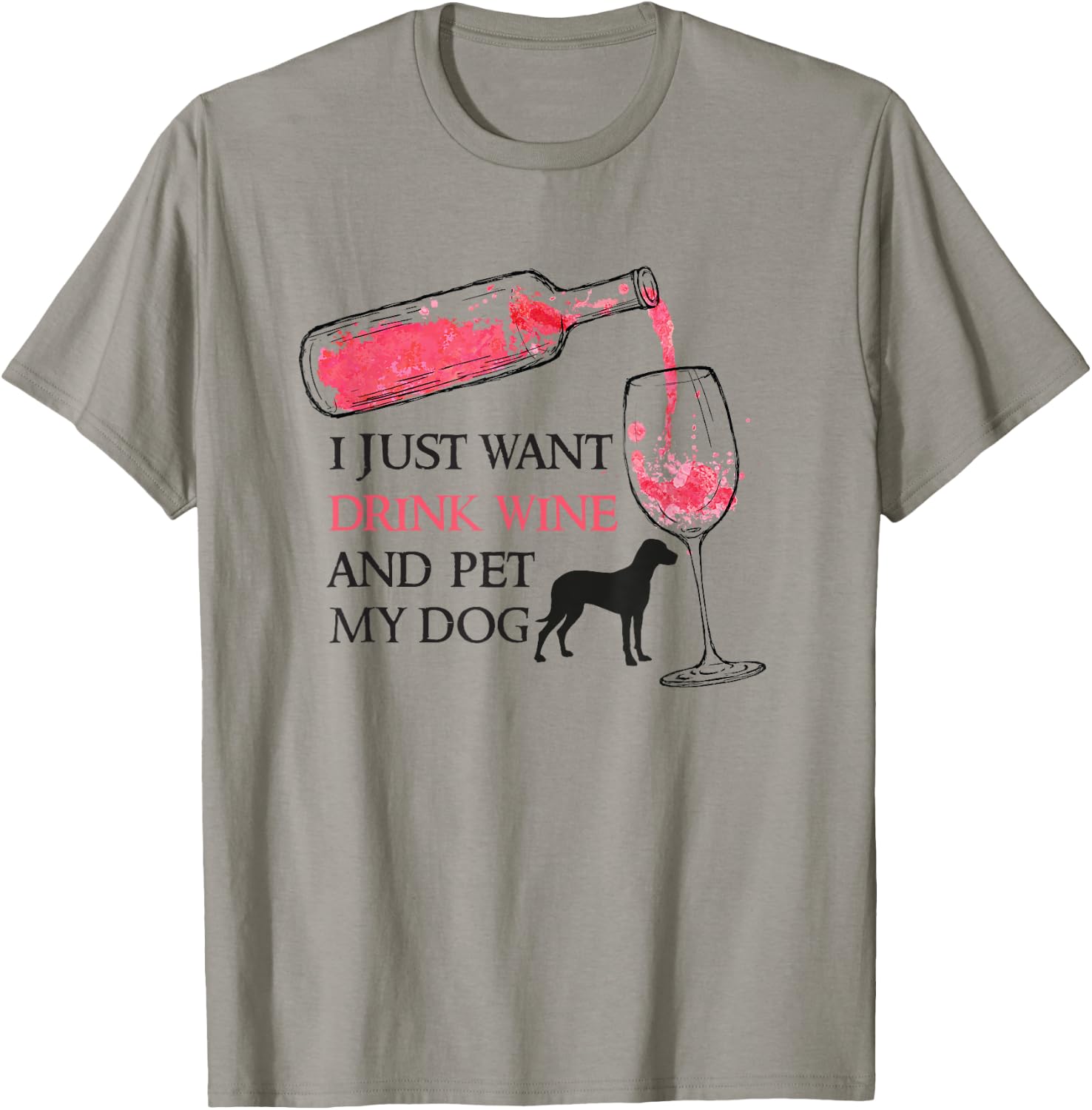I just want to drink wine and pet my dog Pet Lovers T-Shirt - T-Shirt | Sand