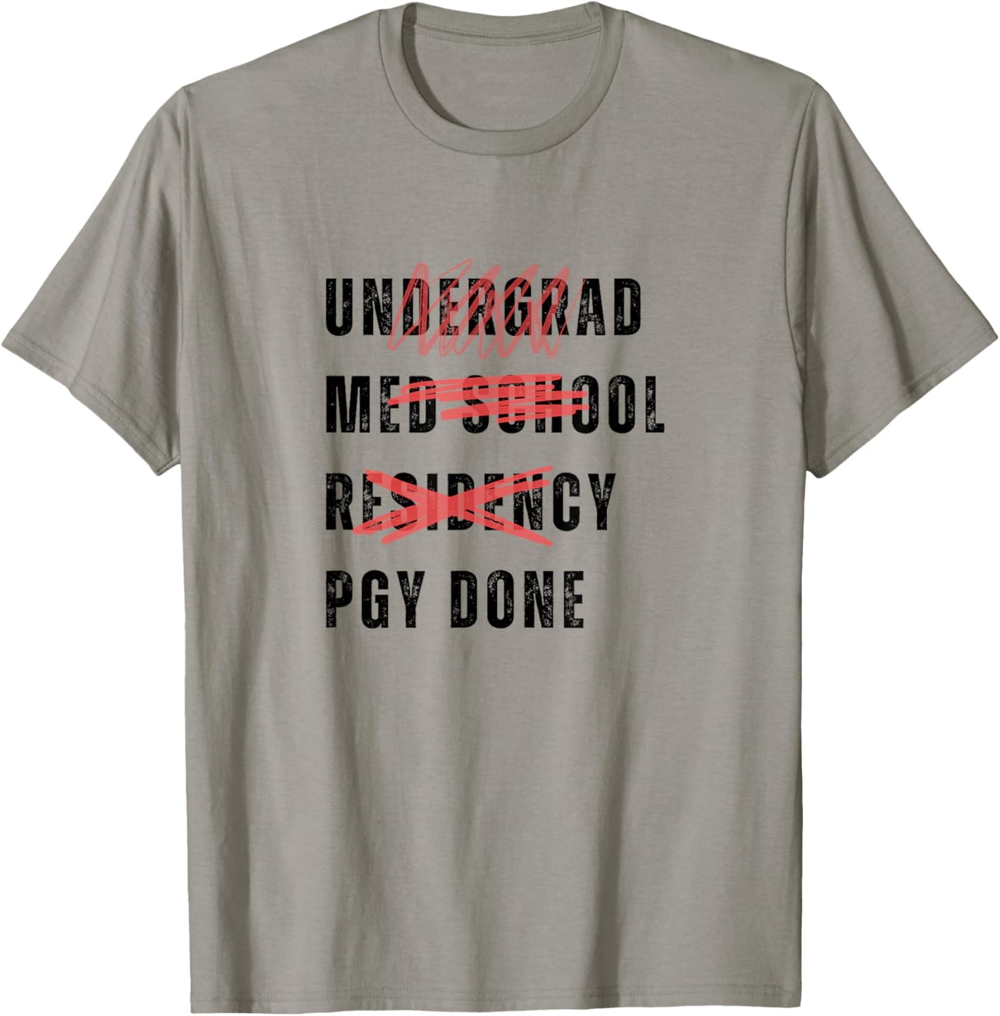 PGY Done Medical Training Residency Fellowship Graduation T-Shirt - T-Shirt | Sand