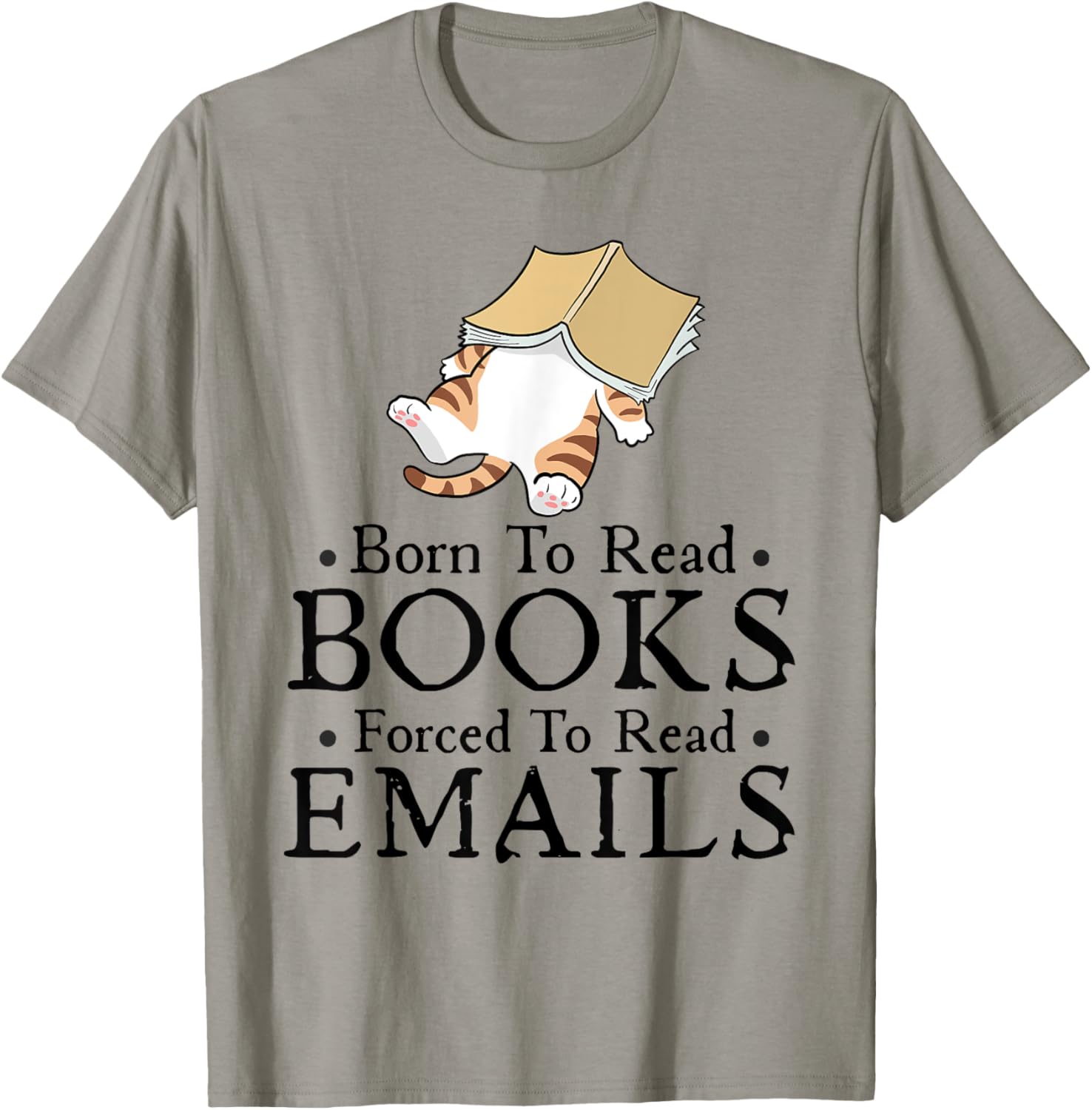 Born to Read Books Forced to Read Emails Funny Bookish T-Shirt - T-Shirt | Sand