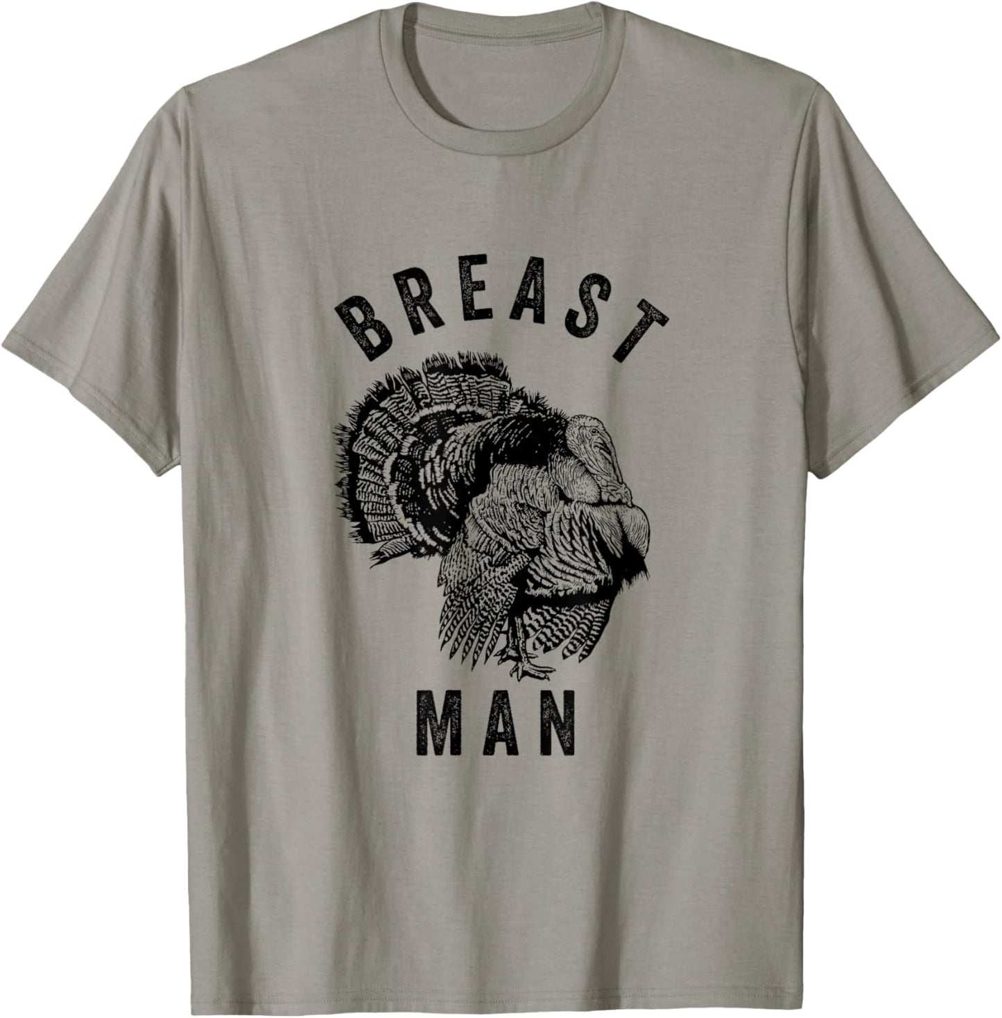 Breast Man - Funny Inappropriate Thanksgiving Turkey T-Shirt - T-Shirt | Sand