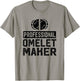 Professional Omelet Maker - Omelet Maker Shirt Gift T-Shirt - T-Shirt | Sand