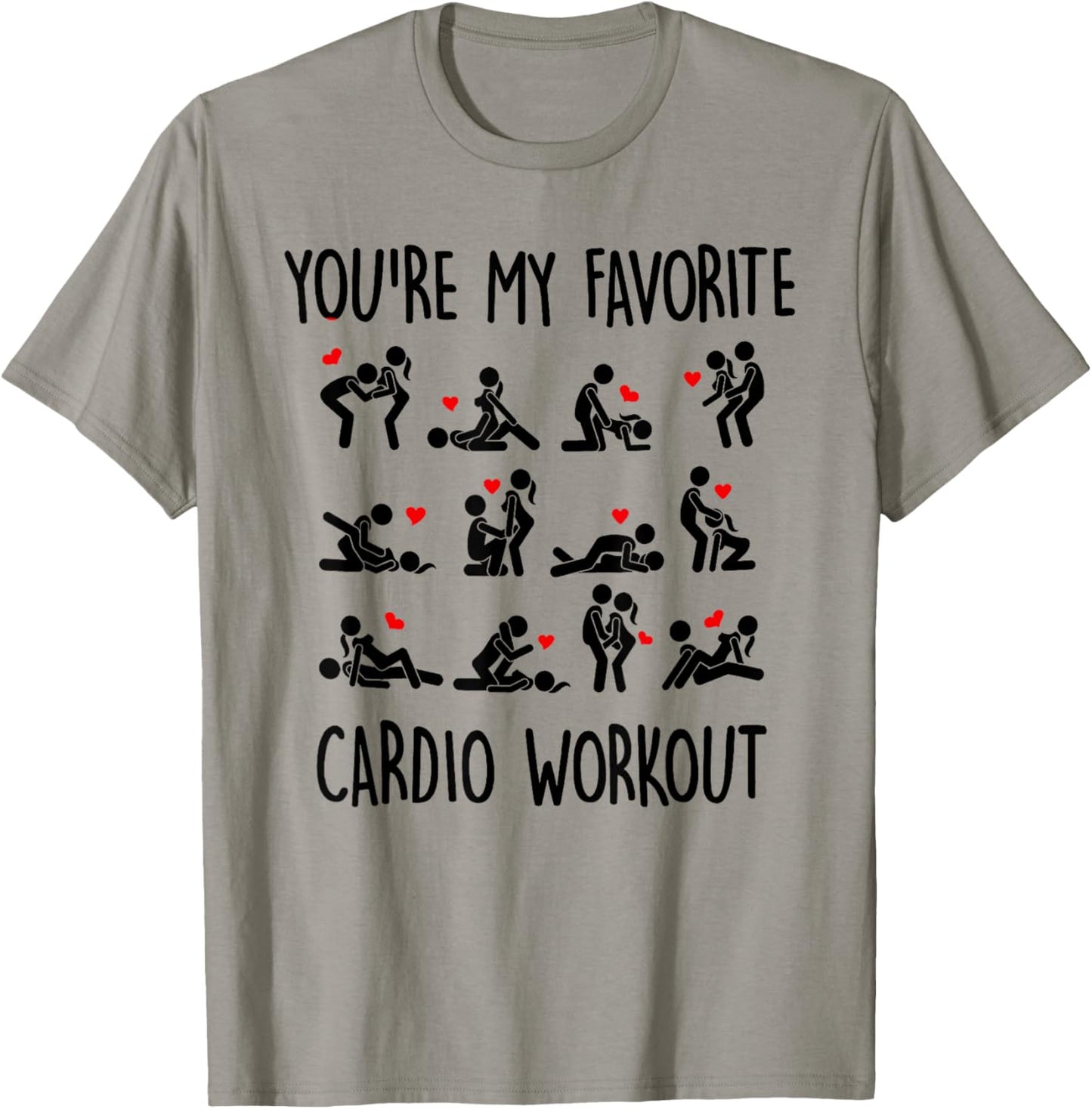 You Are My Favorite Cardio Workout T-Shirt - T-Shirt | Sand