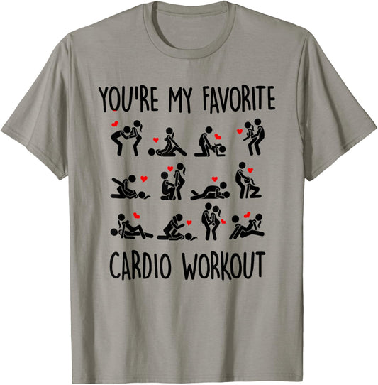 You Are My Favorite Cardio Workout T-Shirt - T-Shirt | Sand