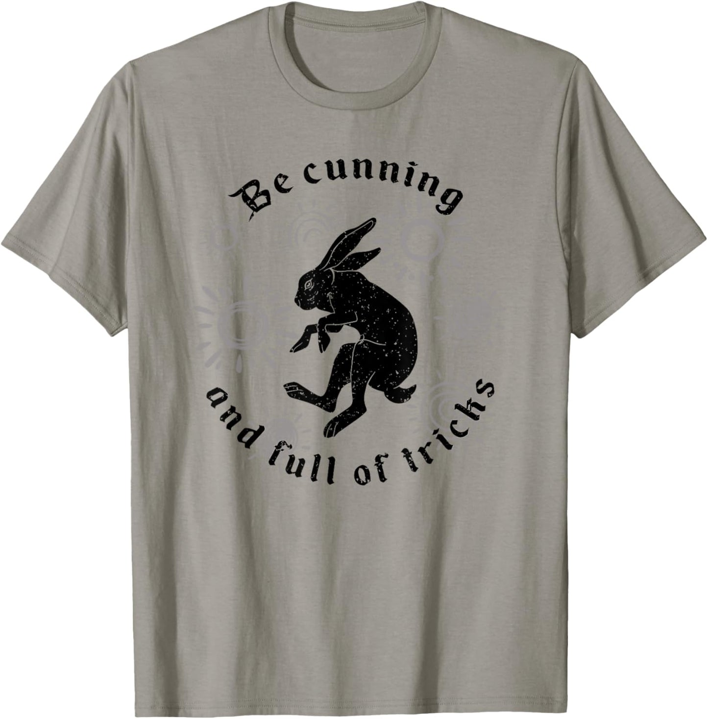 Be Cunning And Full Of Tricks T-Shirt - T-Shirt | Sand