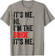 It's Me Hi I'm The Bride It's Me Retro Men Women Kid T-Shirt - T-Shirt | Sand