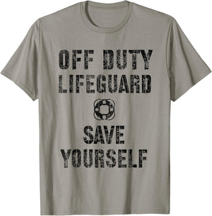 Funny SAVE YOURSELF OFF DUTY Lifeguard Swimming Pool Guard T-Shirt - T-Shirt | Sand