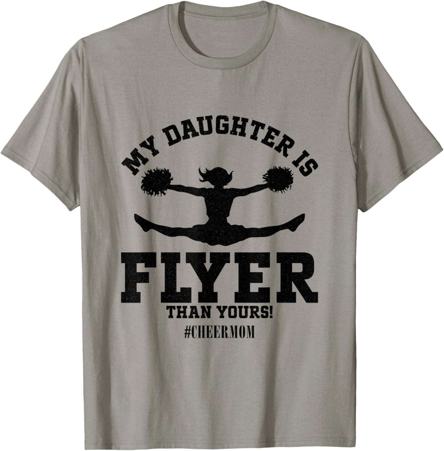 My Daughter Is Flyer Than Yours Cheer Mom Funny Cheerleading T-Shirt - T-Shirt | Sand