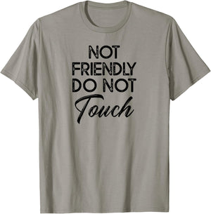 knowledge of natural phenomena and laws. Not Friendly Do Not Touch Funny Sarcastic Tie-Dye Grey T-Shirt - T-Shirt | Sand