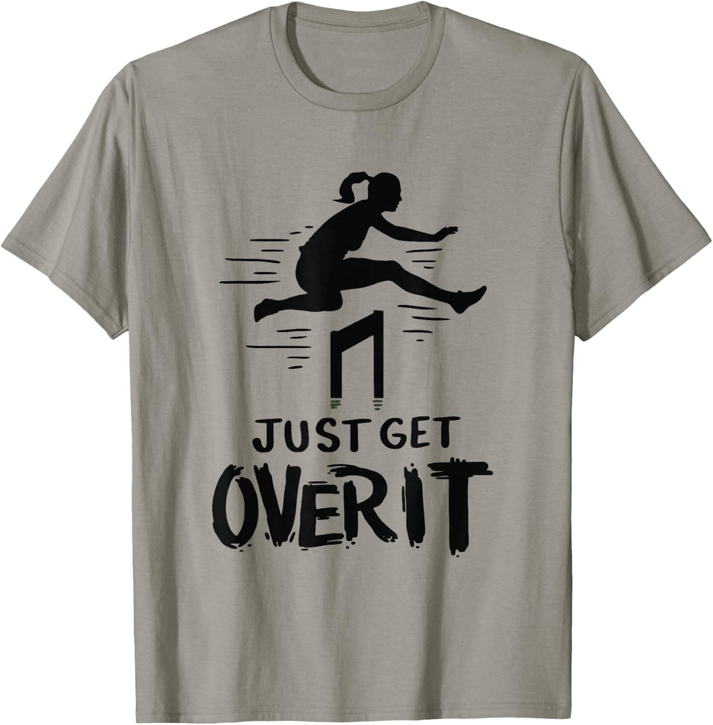Hurdler Shirt Gift - Just Get Over It Track & Field Gifts T-Shirt - T-Shirt | Sand