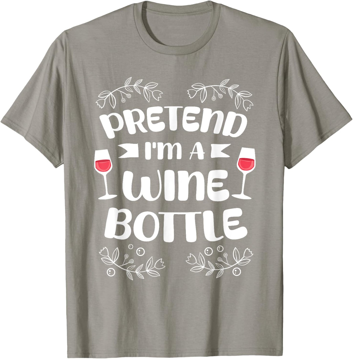 Pretend I'm A Wine Bottle Costume Lazy Easy Halloween T-Shirt - T-Shirt | Sand