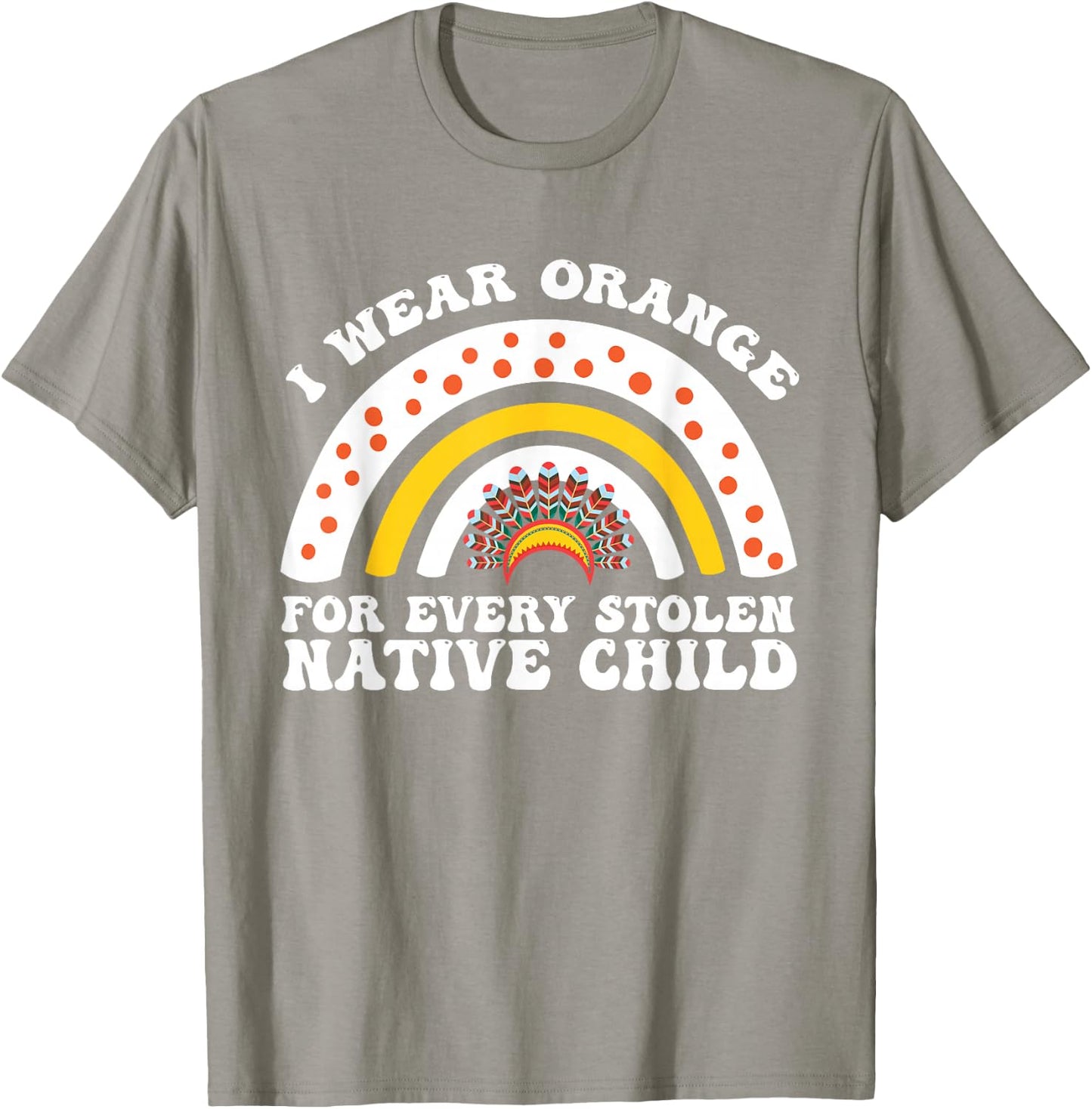I Wear Orange for Every American Native Child Indian Pride T-Shirt - T-Shirt | Sand