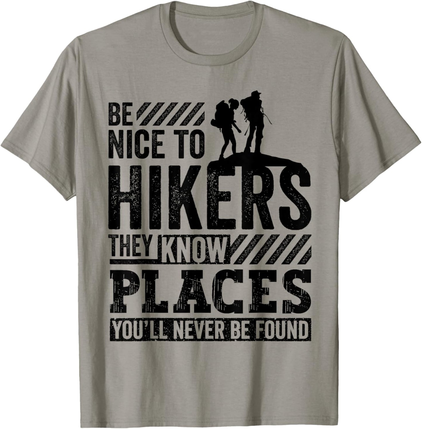 Funny Hiking Gift Be Nice to Hikers They Know Places T-Shirt - T-Shirt | Sand