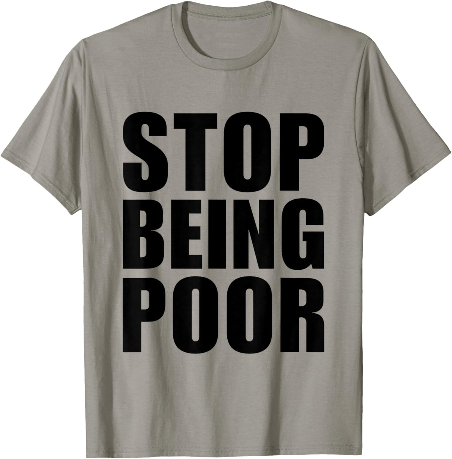 Stop Being Poor Y2K Aesthetic Trendy T-Shirt - T-Shirt | Sand