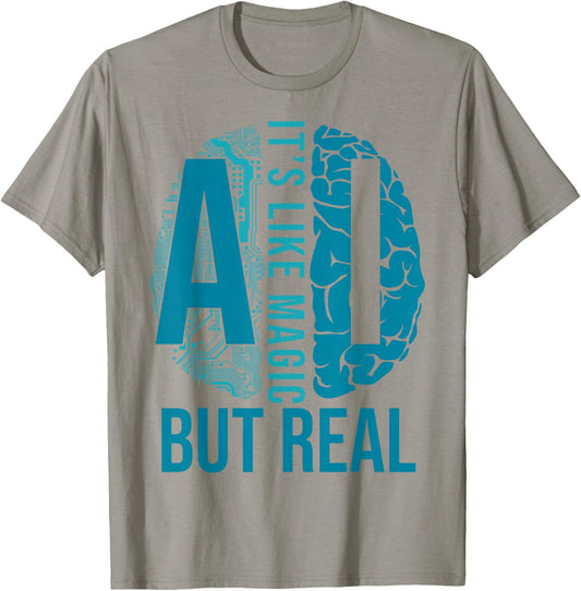 AI Its Like Magic But Real Artificial Intelligence Developer T-Shirt - T-Shirt | Sand