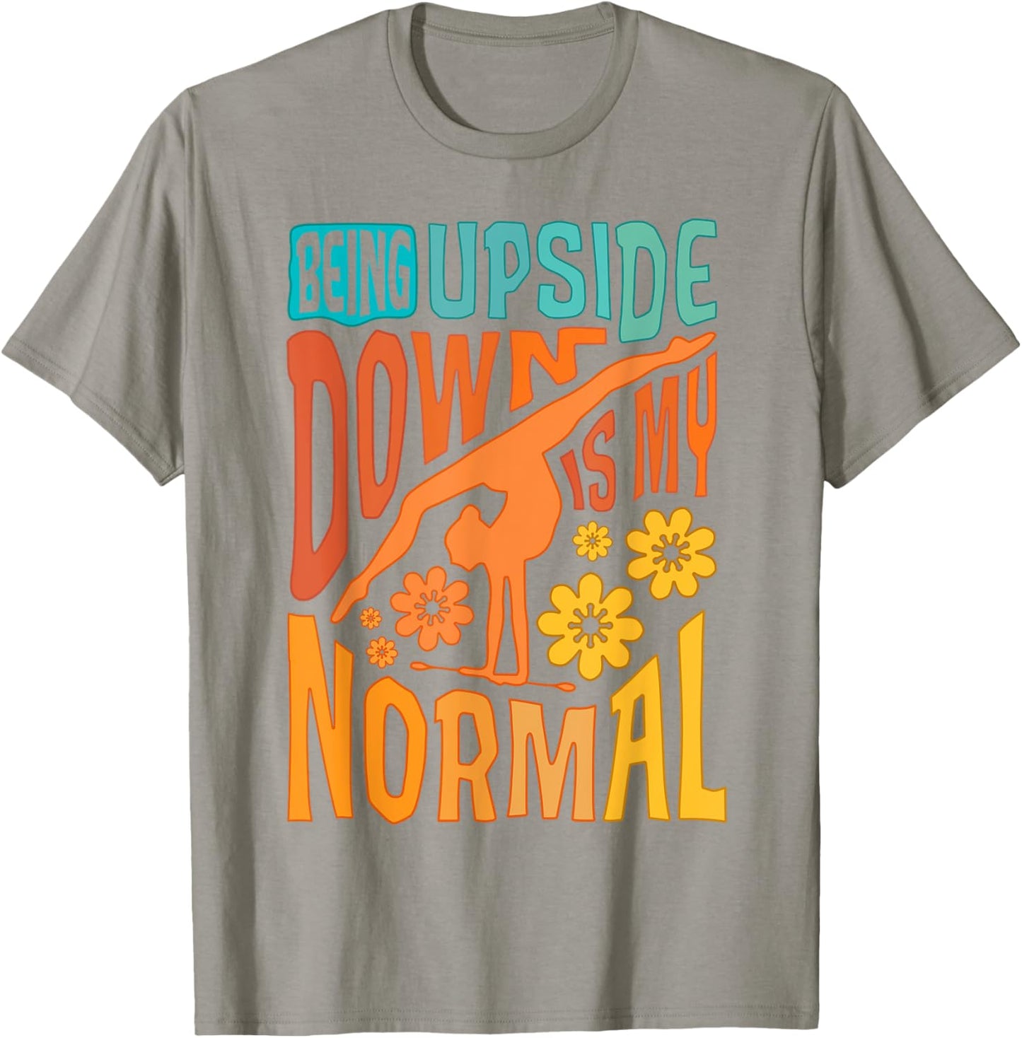Gymnast Girls Being Upside Down Is My Normal Gymnastics T-Shirt - T-Shirt | Sand