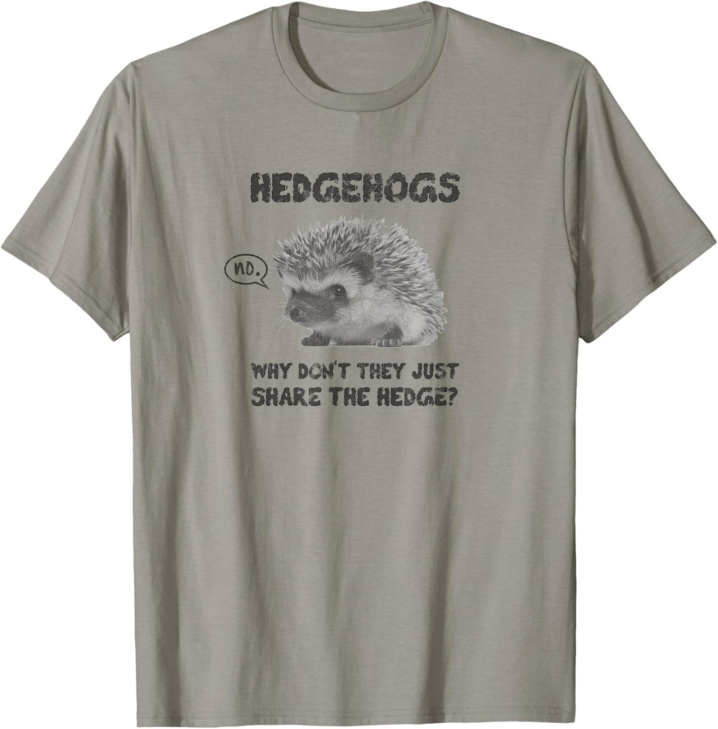 Hedgehogs Why Don't They Just Share the Hedge T-Shirt - T-Shirt | Sand