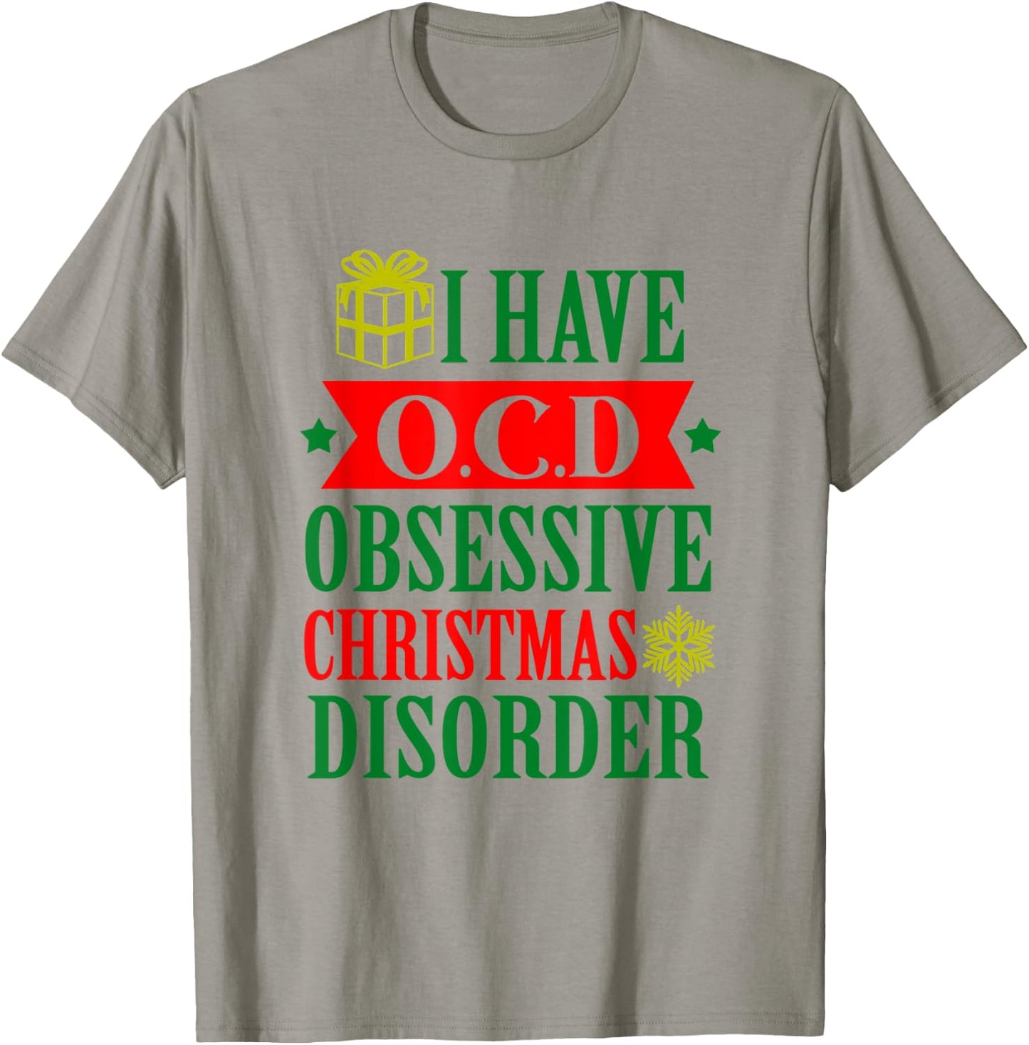 I Have OCD Obsessive Christmas Xmas Disorder Christmas Gift T-Shirt - T-Shirt | Sand