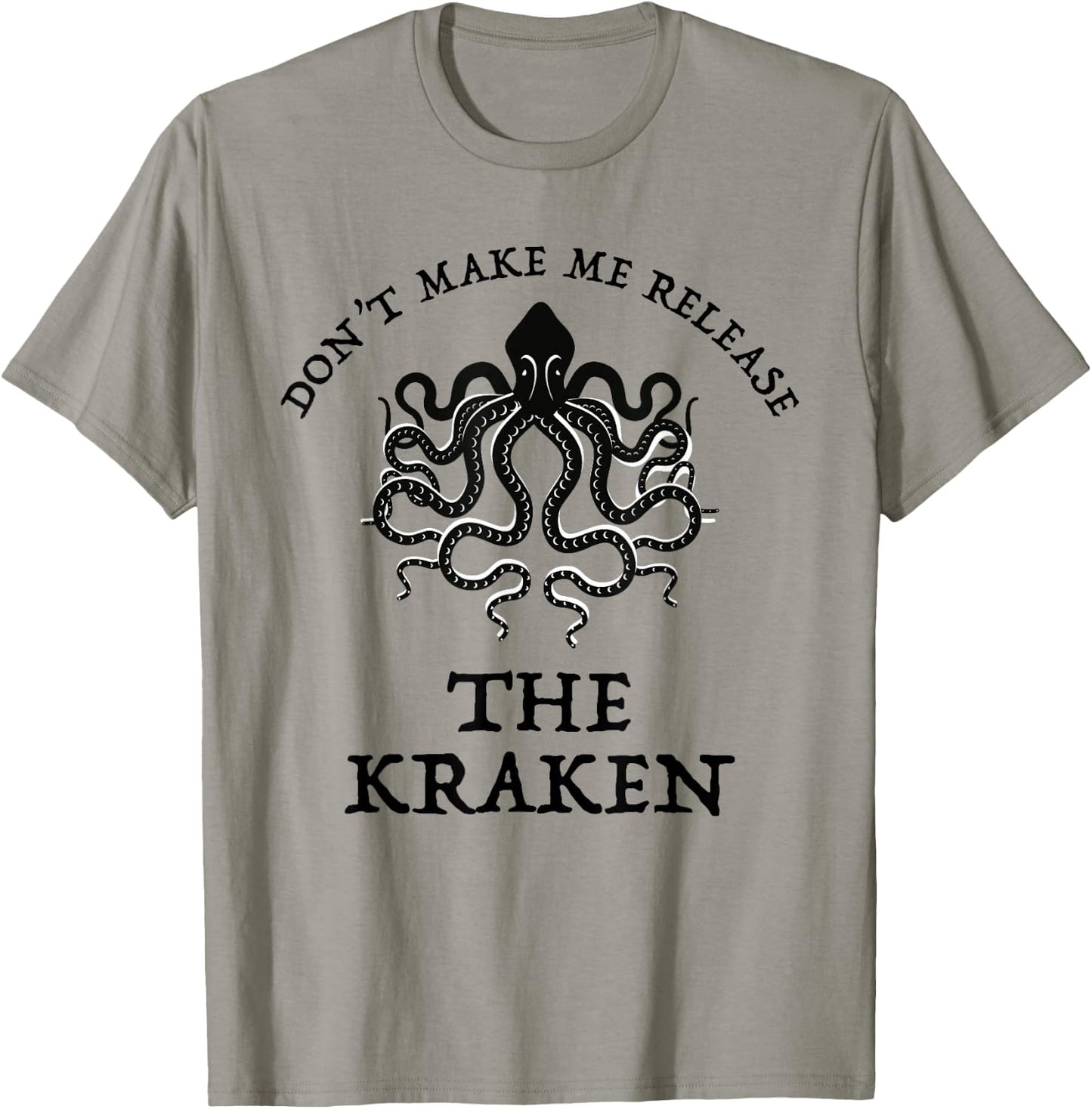 Don't Make Me Release The Kraken Funny Sea Monster Cthulu T-Shirt - T-Shirt | Sand