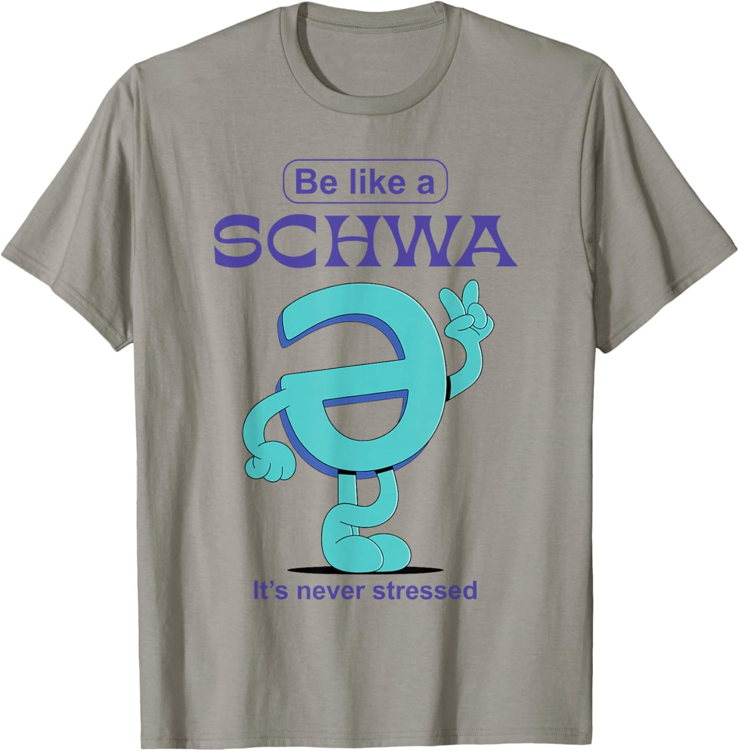 Be Like A Schwa Never Stressed Science Of Reading Teacher T-Shirt - T-Shirt | Sand