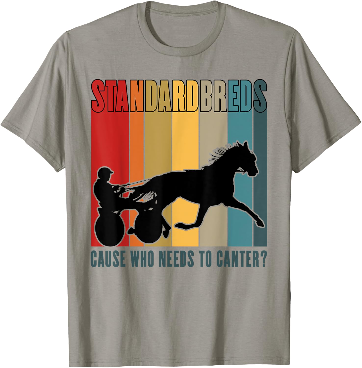Standardbred Harness Racing, Trotting & Pacing Humor T-Shirt - T-Shirt | Sand