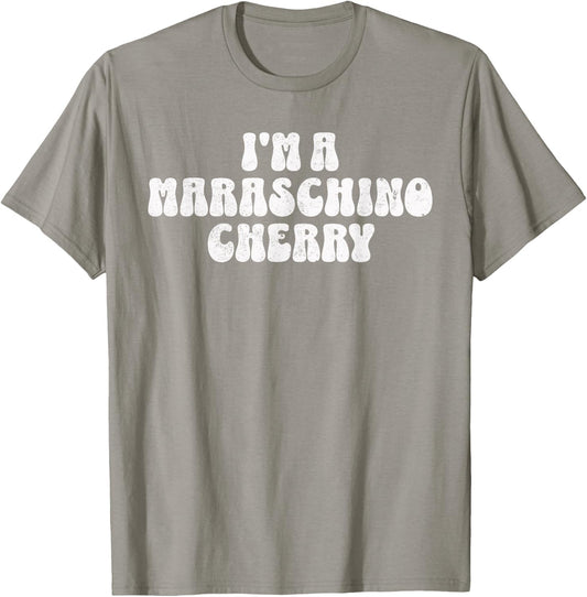 Funny Halloween I'm a Maraschino Cherry Retro Font Costume T-Shirt - T-Shirt | Sand
