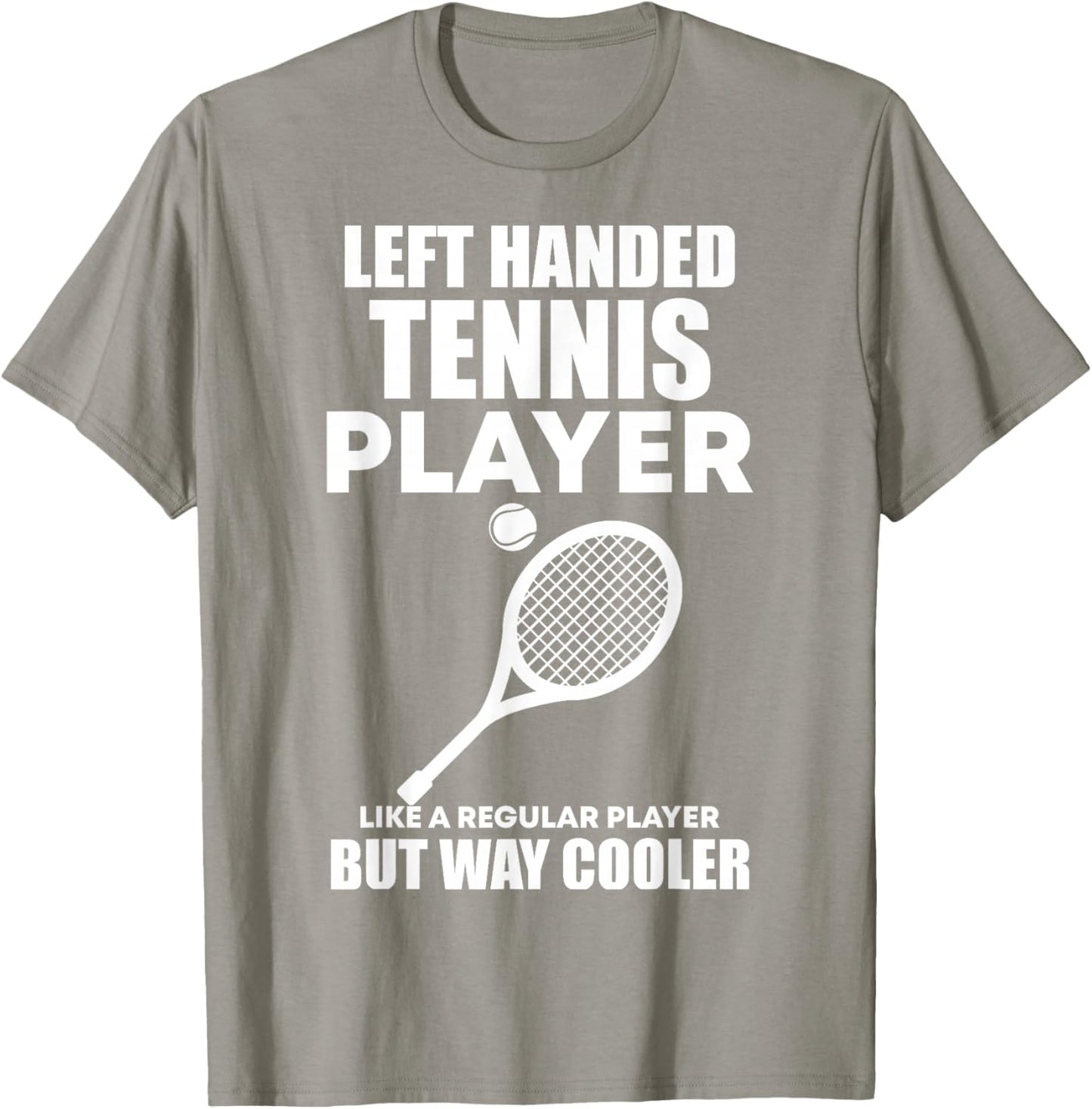 Left Handed Tennis Player Funny Quote Saying Men Women Boys T-Shirt - T-Shirt | Sand