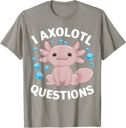 I Axolotl Questions Kawaii Axolotl T-Shirt - T-Shirt | Sand