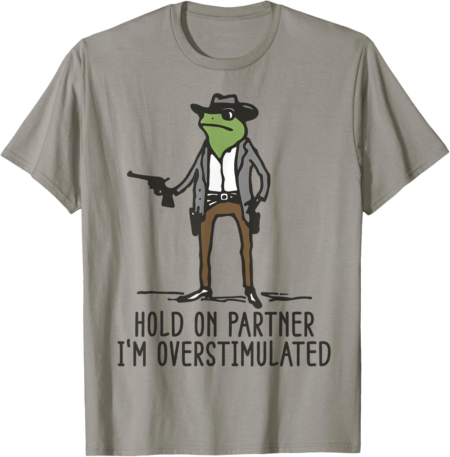 Hold On Partner I'm Overstimulated Cowboy Frog Vintage T-Shirt - T-Shirt | Sand