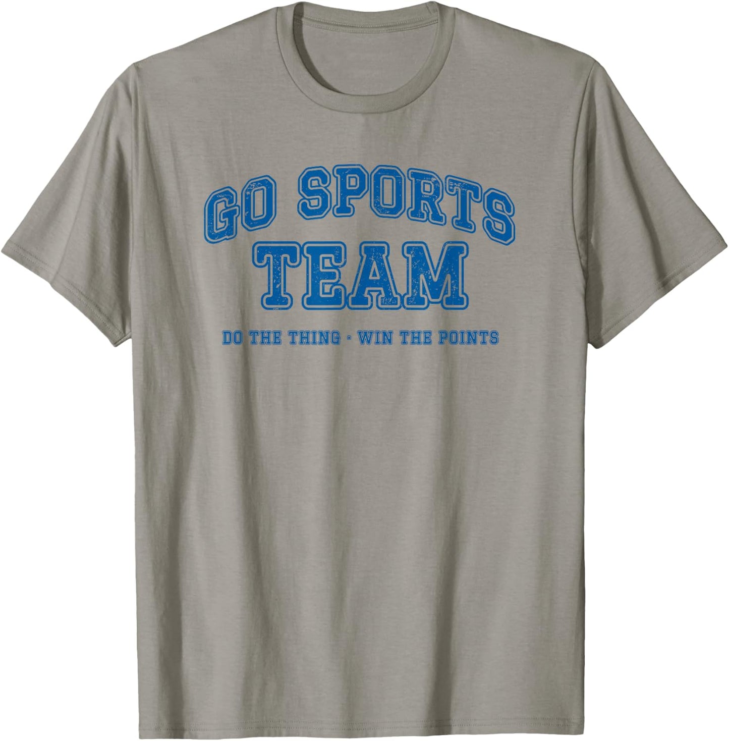 Go Sports Team, Do the Thing Win The Points, Funny Athletic T-Shirt - T-Shirt | Sand