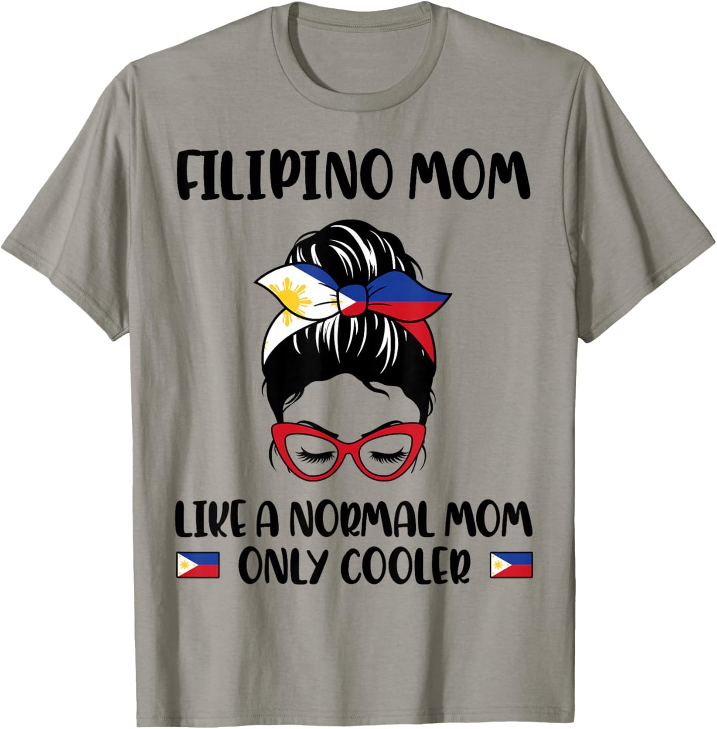 Filipino Mom Like A Normal Mom Only Cooler Mother's Day T-Shirt - T-Shirt | Sand