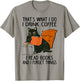That's What I Do I Read Books I Drink Coffee I Know Things T-Shirt - T-Shirt | Sand