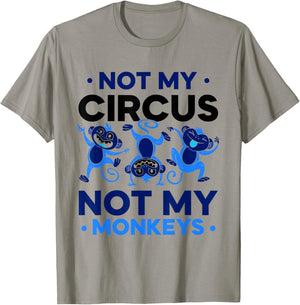 Not My Circus Not My Monkeys Animal Lover Monkey Saying T-Shirt - T-Shirt | Sand