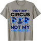 Not My Circus Not My Monkeys Animal Lover Monkey Saying T-Shirt - T-Shirt | Sand