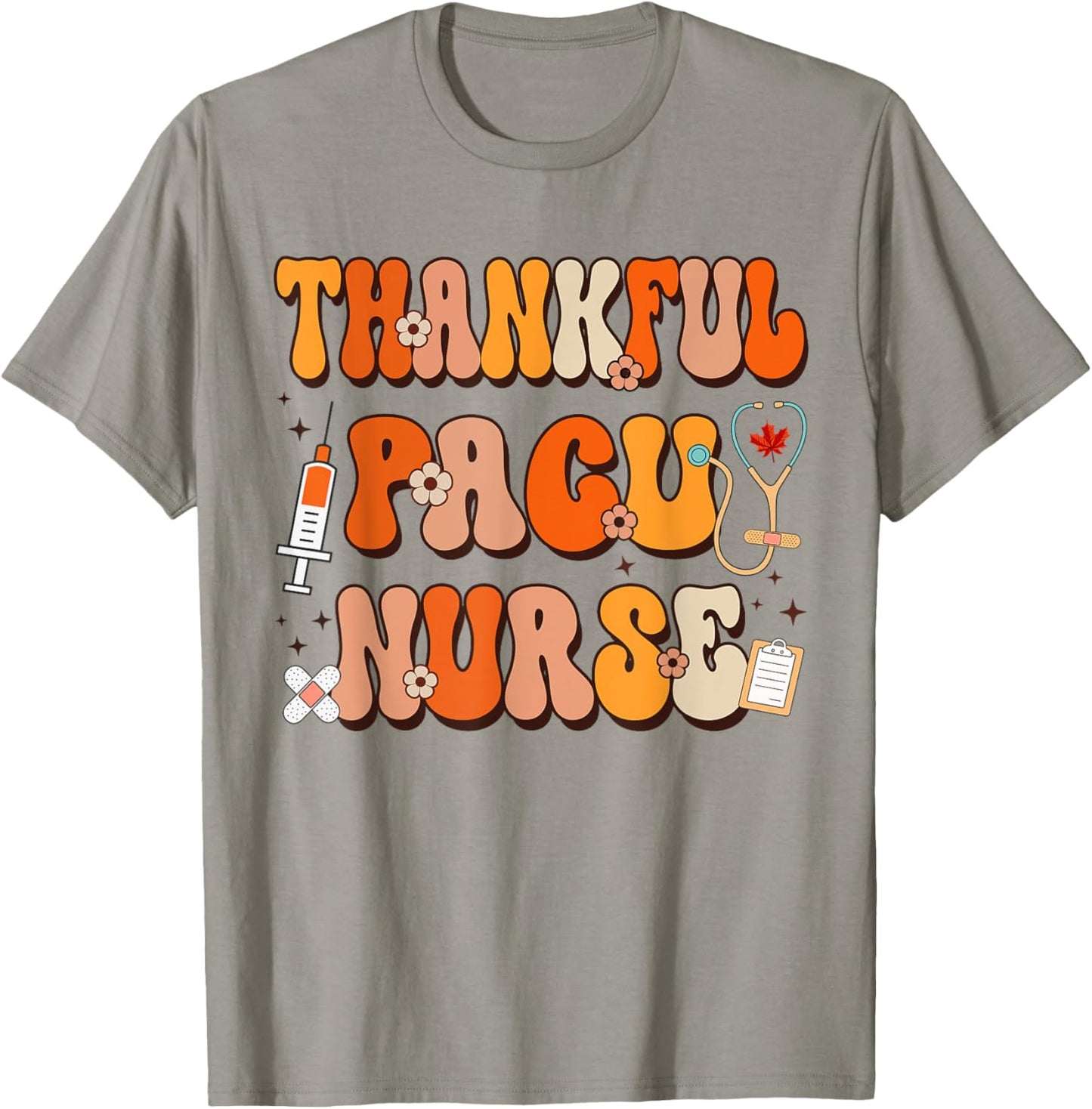 Thankful PACU Nurse Thanksgiving Scrub Top Fall Women Men T-Shirt - T-Shirt | Sand