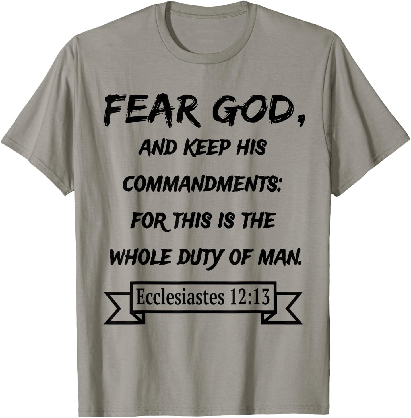 Ecclesiastes 12:13 Fear God and keep his Commandments T-Shirt - T-Shirt | Sand