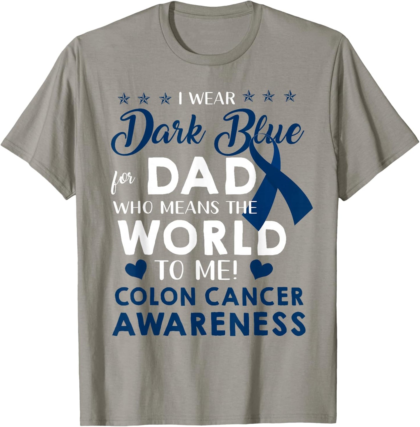 I Wear Dark Blue For My Dad Colon Cancer Awareness T-Shirt - T-Shirt | Sand