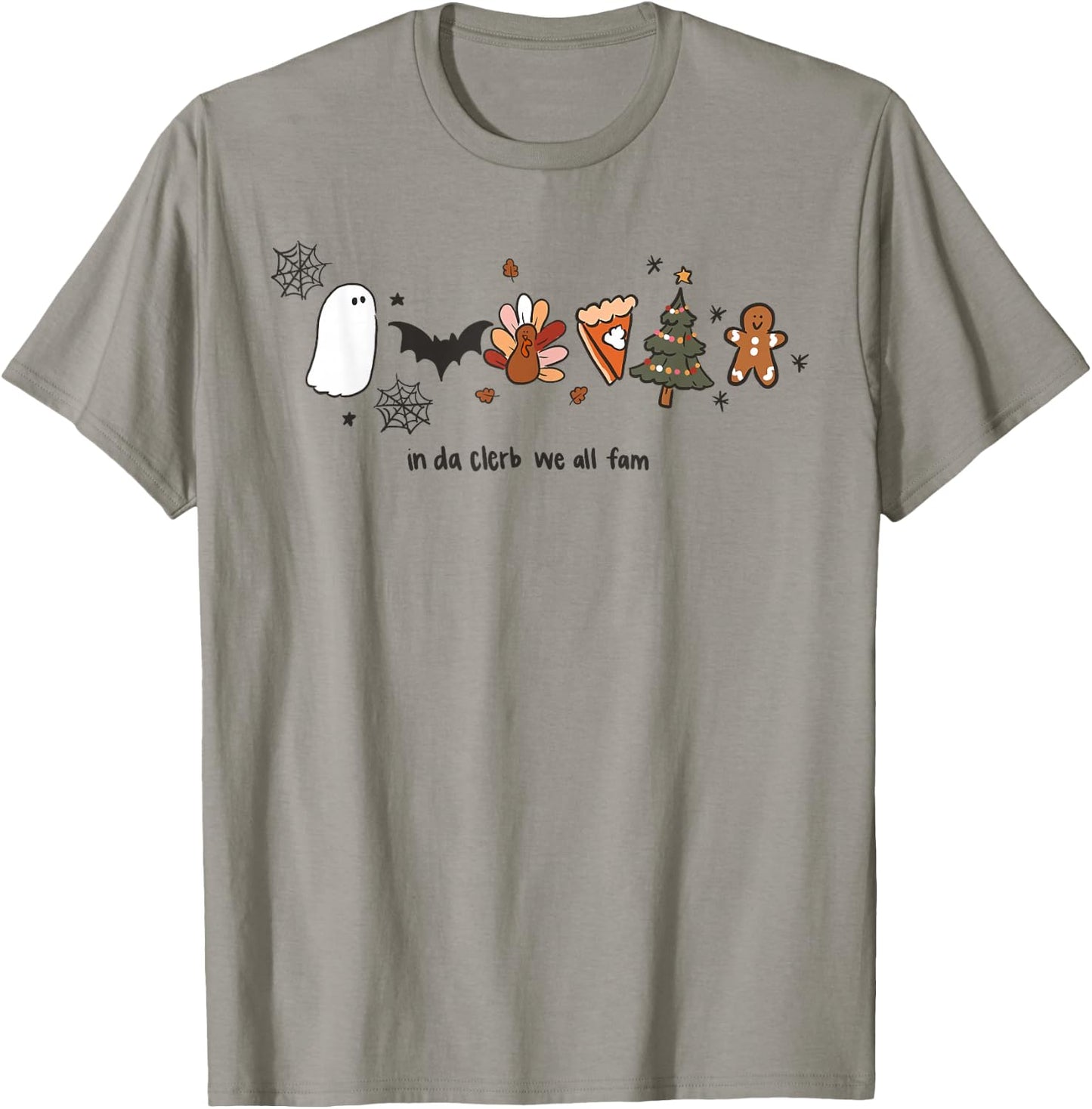 In Da Clerb We All Fam Halloween Thanksgiving Christmas T-Shirt - T-Shirt | Sand