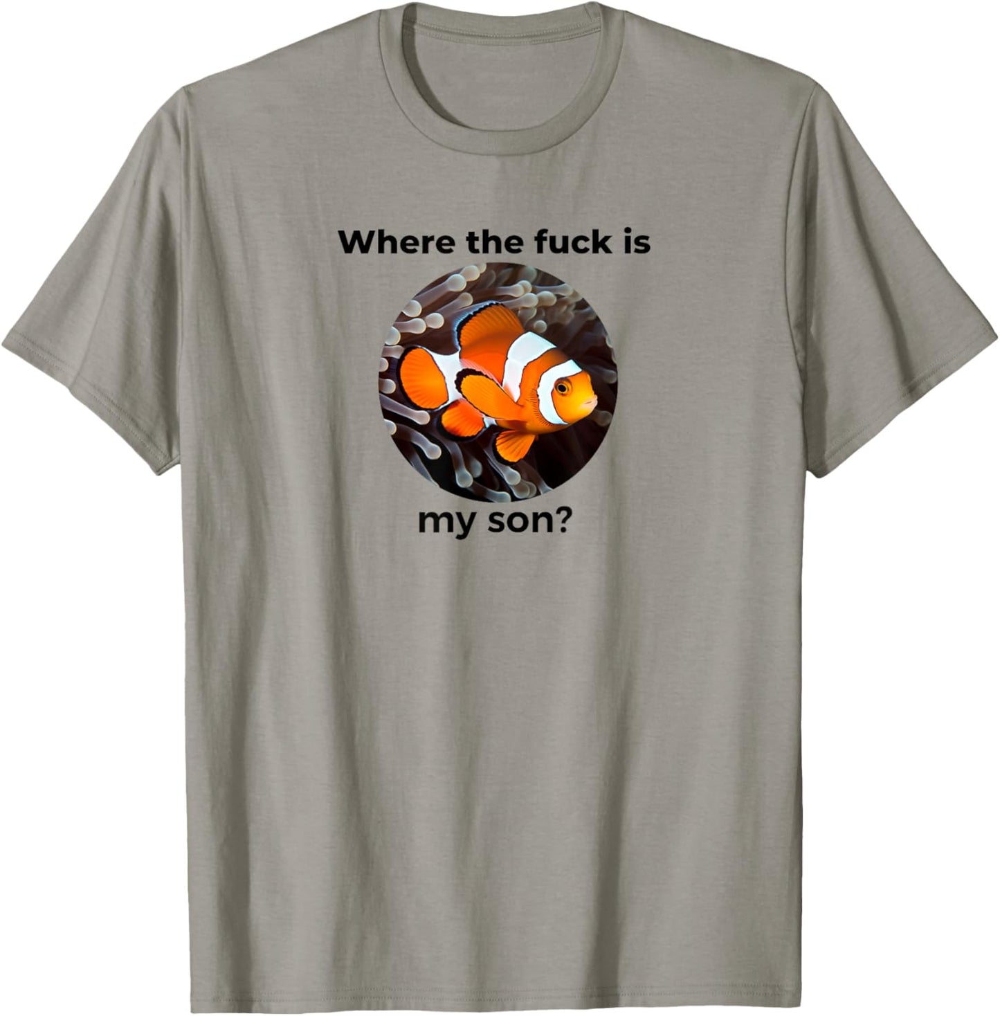 Where the fuck is my son? Clown Fish Meme, Funny Meme Design T-Shirt - T-Shirt | Sand