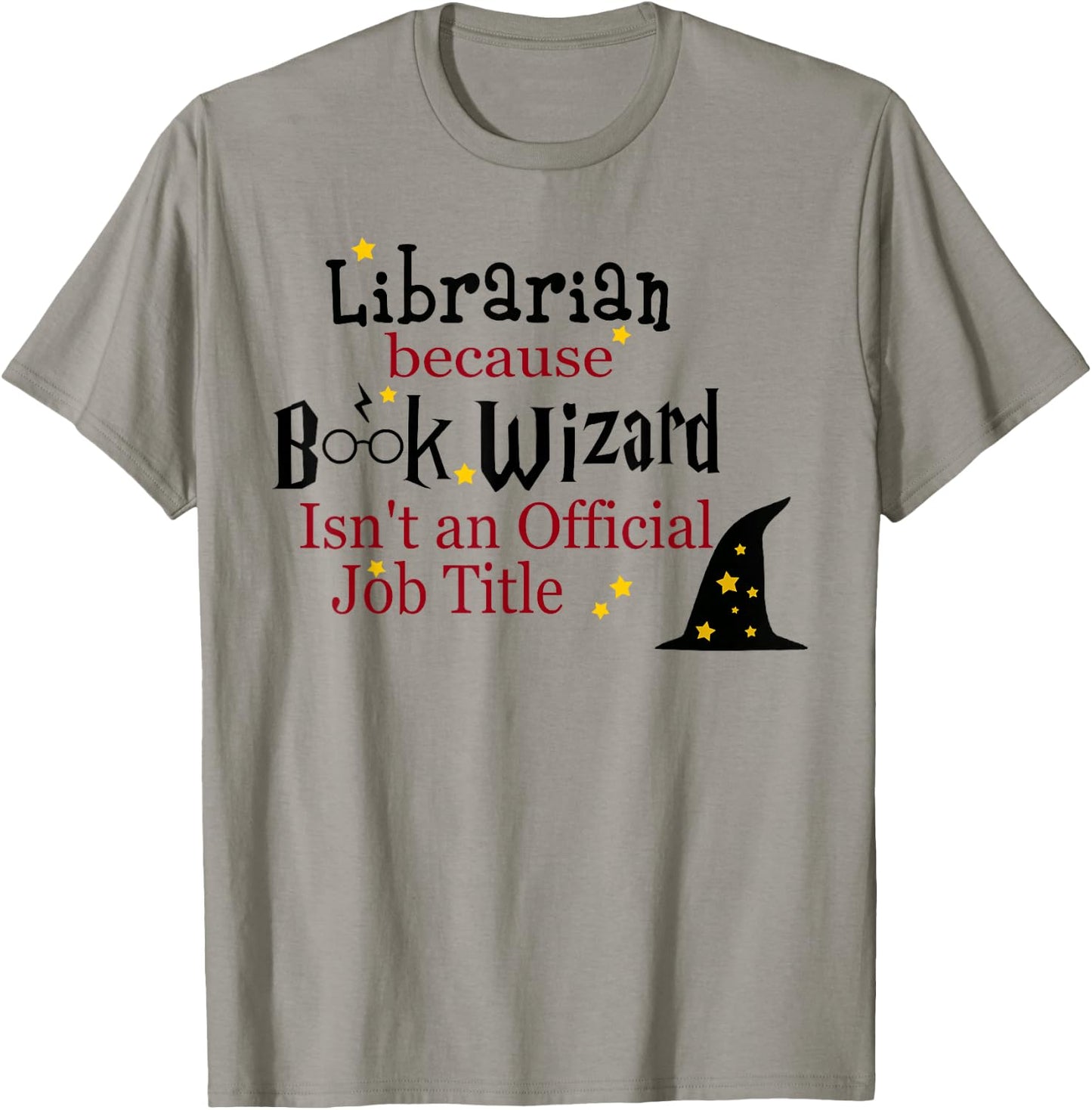 Librarian Because Book Wizard Isn't an Official Job Title T-Shirt - T-Shirt | Sand