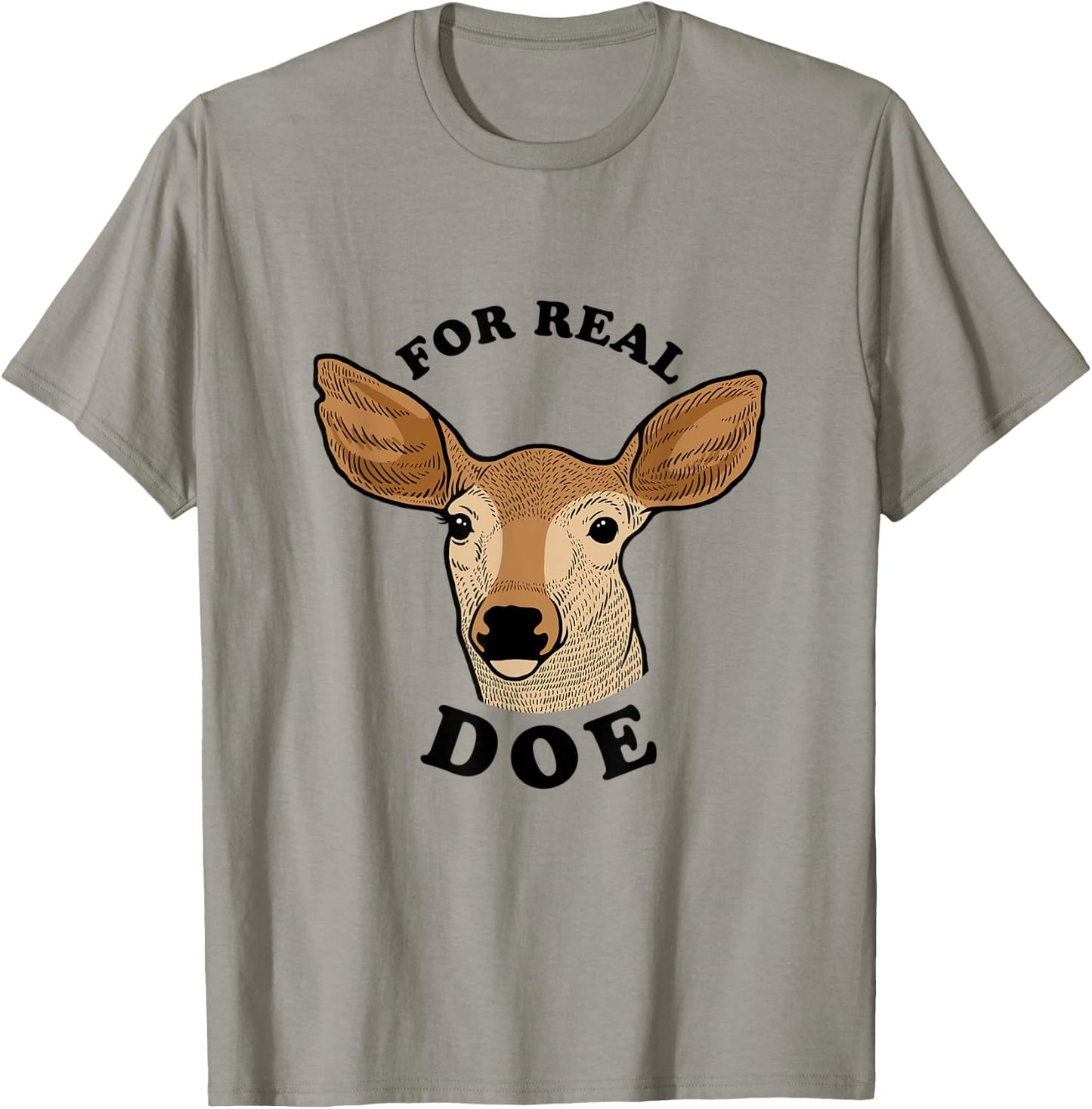 For Real Doe - For Real Though Deer Meme T-Shirt - T-Shirt | Sand