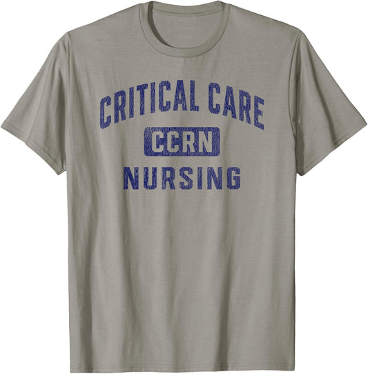 CCRN Critical Care Nurse ICU Intensive Care Nursing T-Shirt - T-Shirt | Sand