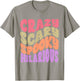 Crazy Scary Spooky Hilarious funny Quote T-Shirt - T-Shirt | Sand