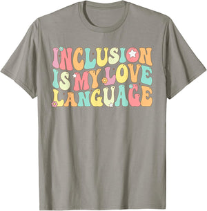 Groovy Sped Teacher Inclusion is My Love Language T-Shirt - T-Shirt | Sand