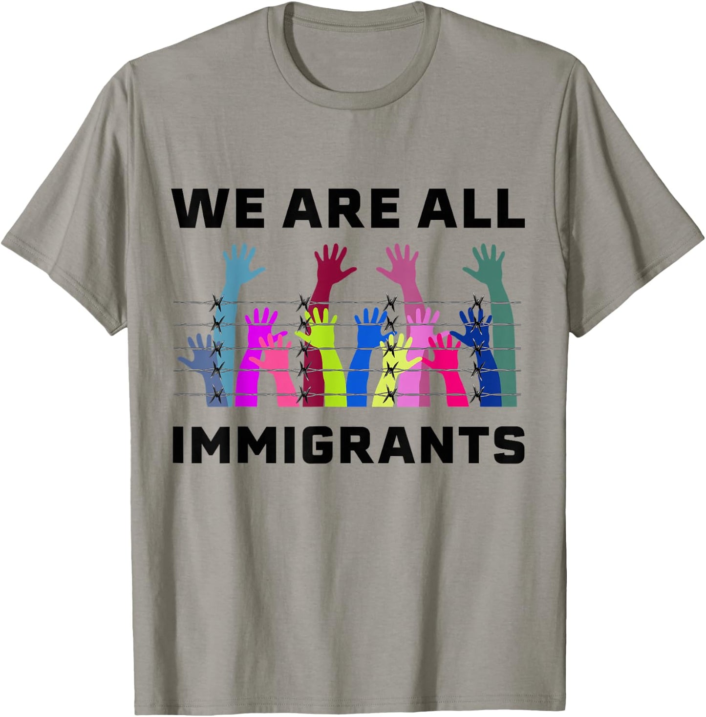 We are All Immigrants Pro Immigration Design say no Racism T-Shirt - T-Shirt | Sand