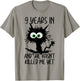 9 Years In And She Hasn't Killed Me Yet T-Shirt - T-Shirt | Sand