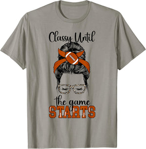 Classy Until The Game Starts Game Day Football Game Day T-Shirt - T-Shirt | Sand