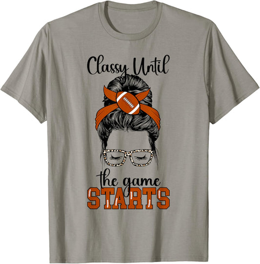 Classy Until The Game Starts Game Day Football Game Day T-Shirt - T-Shirt | Sand
